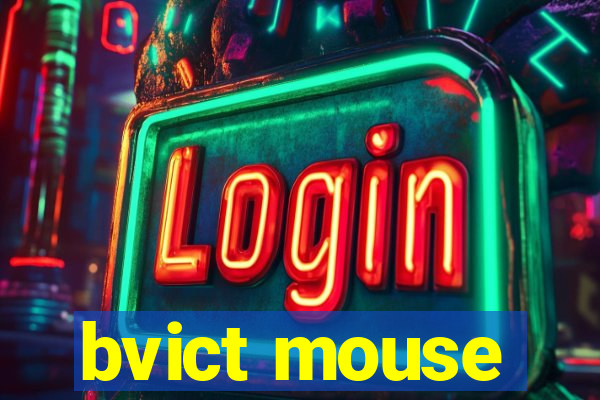 bvict mouse